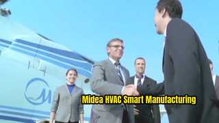 Midea গ্লোবাল ম্যানুফ্যাকচারিং এবং স্মার্ট ফ্যাক্টরি | এইচভিএসি প্রোডাকশন বেস এবং ইন্টেলিজেন্ট ম্যানুফ্যাকচারিং সিস্টেম
